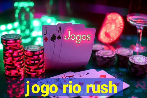 jogo rio rush